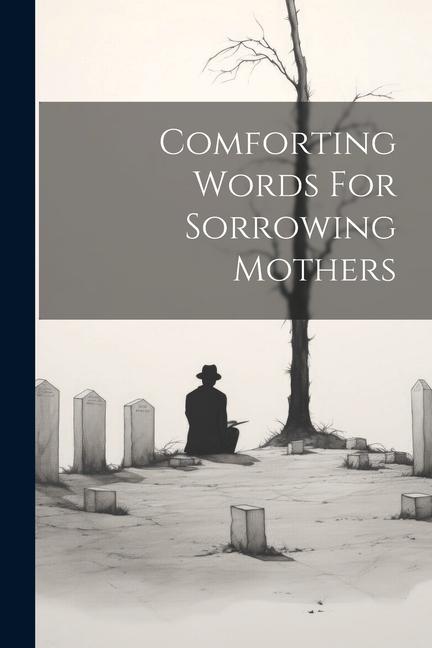 Knjiga Comforting Words For Sorrowing Mothers Anonymous