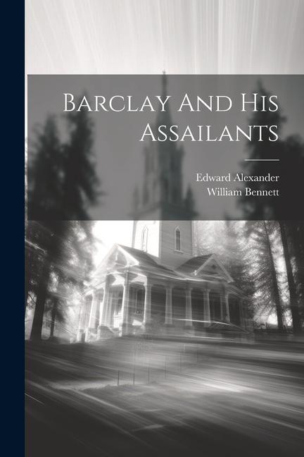 Buch Barclay And His Assailants Edward Alexander