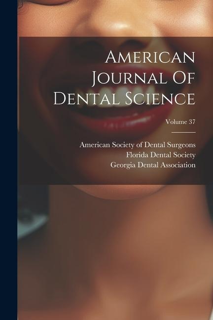 Knjiga American Journal Of Dental Science; Volume 37 Florida Dental Society