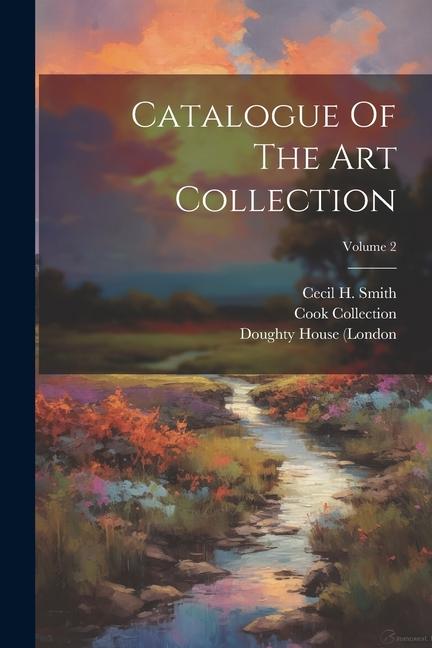 Knjiga Catalogue Of The Art Collection; Volume 2 Wyndham Francis Cook