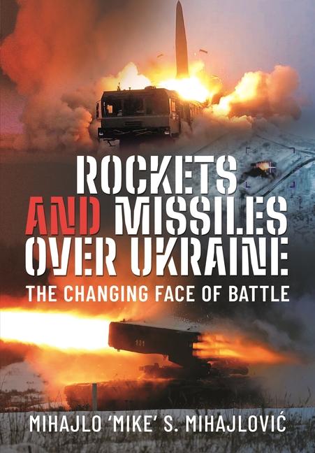 Könyv Rockets and Missiles Over Ukraine: The Changing Face of Battle 