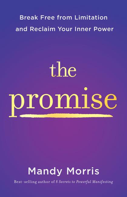 Book The Promise: Break Free from Limitation and Step Into the Light of Your Authentic Self 