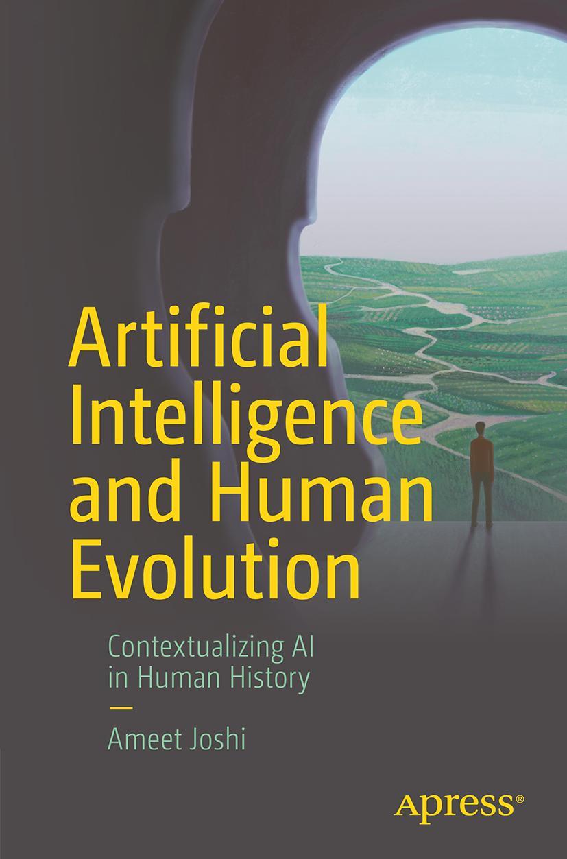 Book Artificial Intelligence and Human Evolution: Contextualizing AI in Human History 