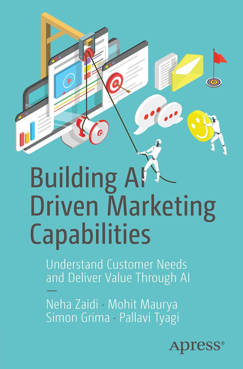 Kniha Building AI Driven Marketing Capabilities: Understand Customer Needs and Deliver Value Through AI Mohit Maurya