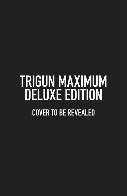 Kniha Trigun Maximum Deluxe Edition Volume 1 Yasuhiro Nightow