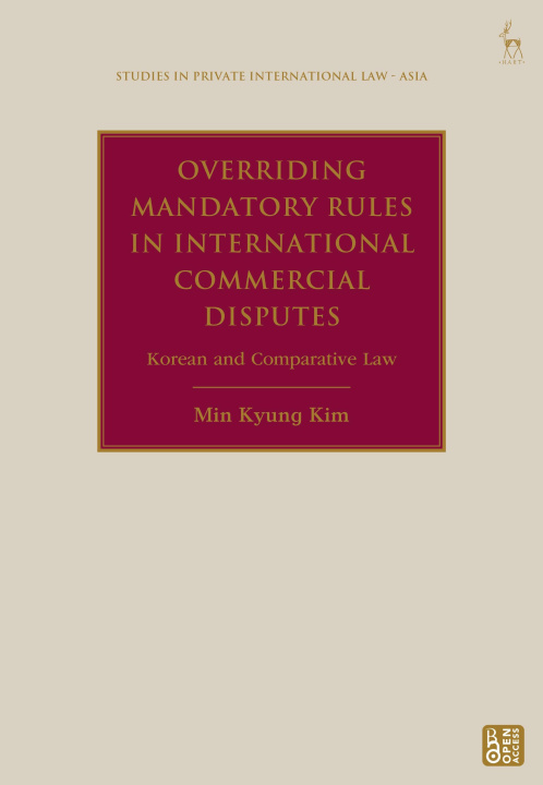 Kniha Overriding Mandatory Rules in International Commercial Disputes: Korean and Comparative Law Anselmo Reyes