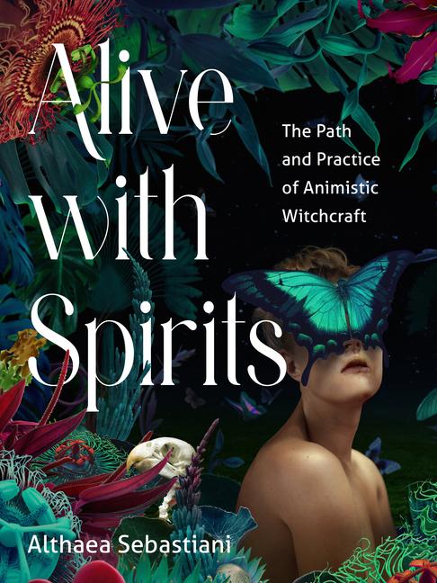 Książka Alive with Spirits: The Path and Practice of Animistic Witchcraft 