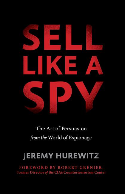 Kniha Sell Like a Spy: The Art of Persuasion from the World of Espionage 