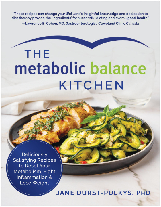 Kniha The Metabolic Balance Kitchen: Deliciously Satisfying Recipes to Reset Your Metabolism, Fight Inflammation, and Lose Weight 
