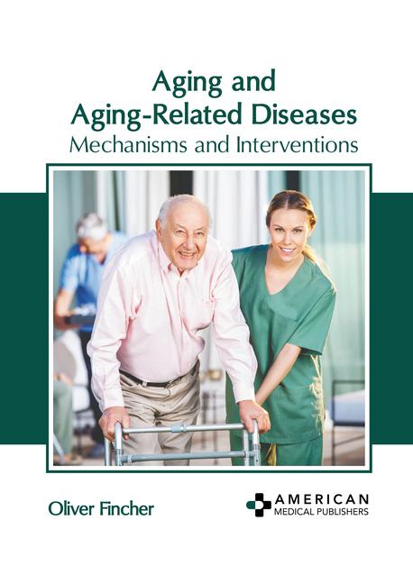 Książka Aging and Aging-Related Diseases: Mechanisms and Interventions 