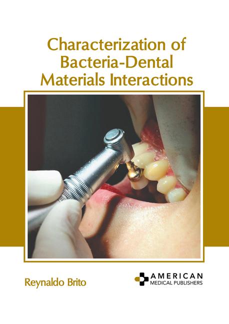 Knjiga Characterization of Bacteria-Dental Materials Interactions Reynaldo Brito