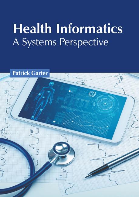 Книга Health Informatics: A Systems Perspective 