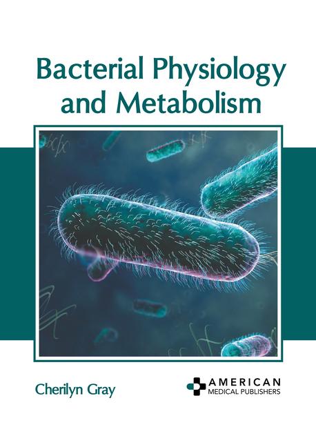 Kniha Bacterial Physiology and Metabolism 