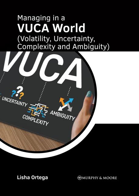 Kniha Managing in a Vuca World (Volatility, Uncertainty, Complexity and Ambiguity) 