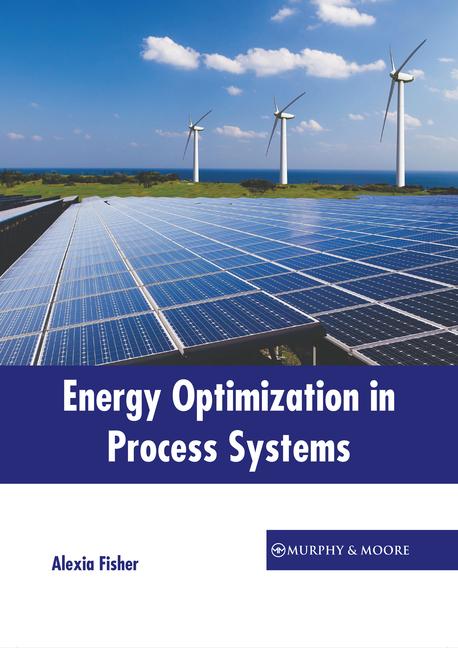 Knjiga Energy Optimization in Process Systems Alexia Fisher