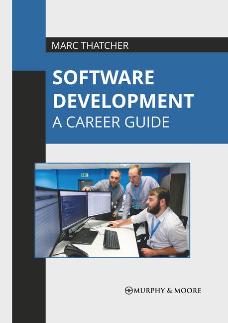 Книга Software Development: A Career Guide 