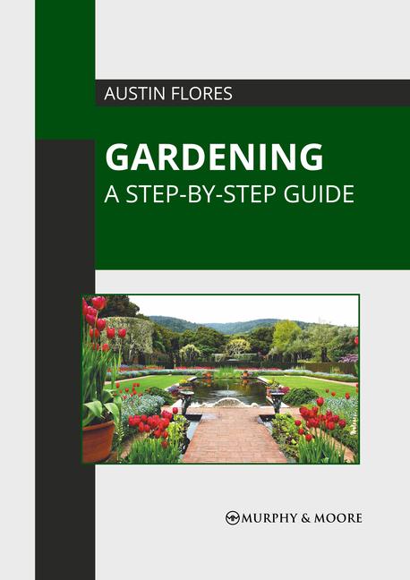 Knjiga Gardening: A Step-By-Step Guide Austin Flores