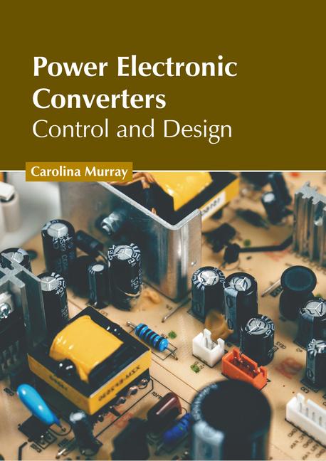 Kniha Power Electronic Converters: Control and Design 