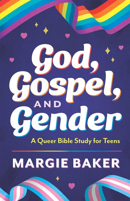 Kniha God, Gospel, and Gender: A Queer Bible Study for Teens 