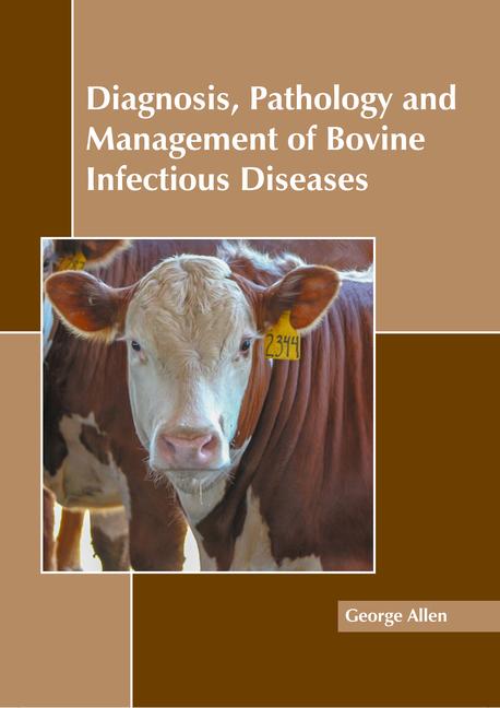Könyv Diagnosis, Pathology and Management of Bovine Infectious Diseases 