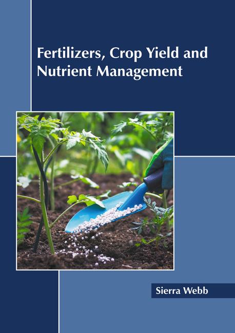 Kniha Fertilizers, Crop Yield and Nutrient Management 