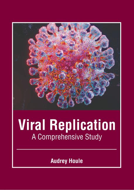 Knjiga Viral Replication: A Comprehensive Study 