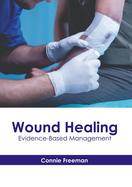 Kniha Wound Healing: Evidence-Based Management 
