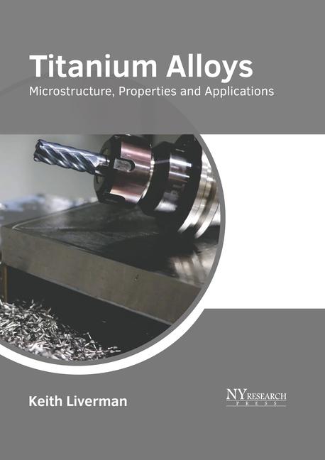 Könyv Titanium Alloys: Microstructure, Properties and Applications 