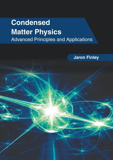 Carte Condensed Matter Physics: Advanced Principles and Applications 