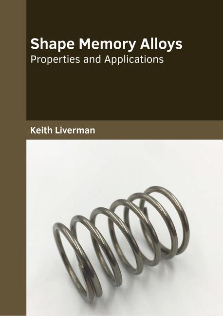 Knjiga Shape Memory Alloys: Properties and Applications 