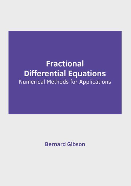 Książka Fractional Differential Equations: Numerical Methods for Applications 