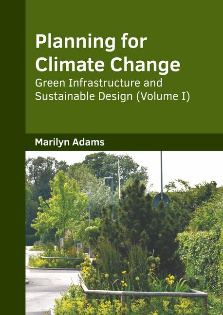 Knjiga Planning for Climate Change: Green Infrastructure and Sustainable Design (Volume I) 