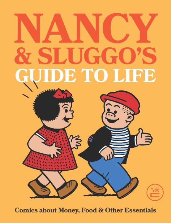 Książka Nancy and Sluggo's Guide to Life: Comics about Money, Food, and Other Essentials 