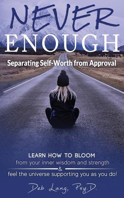 Book Never Enough: Separating Self-Worth from Approval Deb Lang