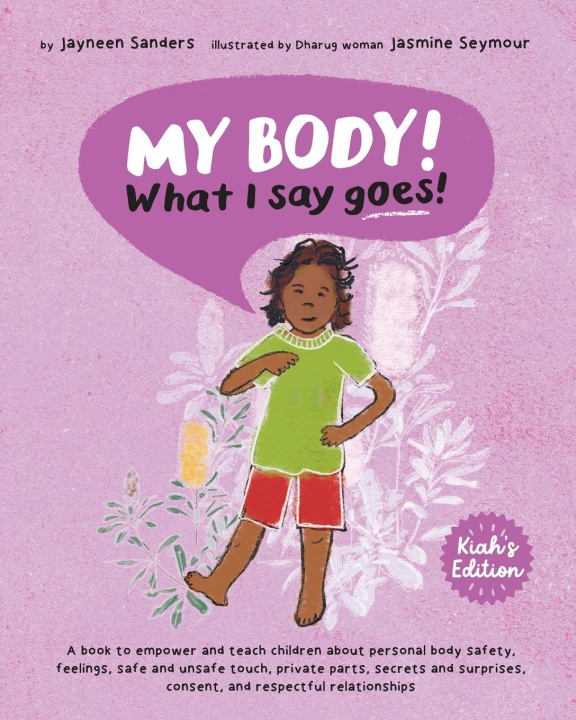Kniha My Body! What I Say Goes! Kiah's Edition 