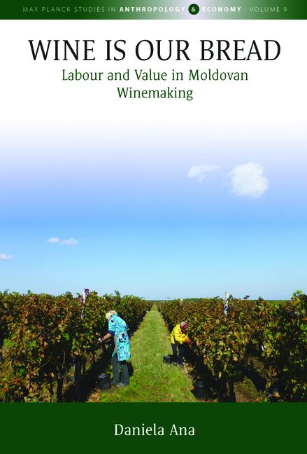 Kniha Wine Is Our Bread: Labour and Value in Moldovan Winemaking 
