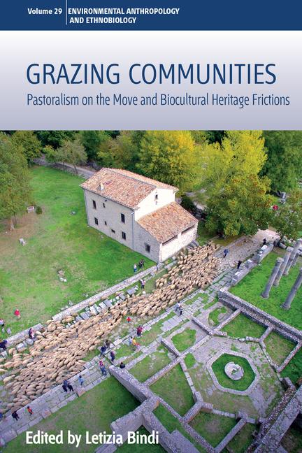 Buch Grazing Communities: Pastoralism on the Move and Biocultural Heritage Frictions 