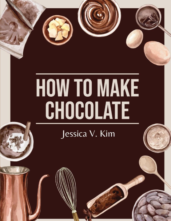 Kniha How to Make Chocolate 