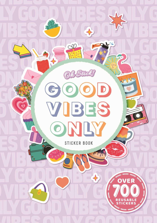 Книга Oh Stick! Good Vibes Only Sticker Book: Over 700 Stickers for Daily Planning and More Alexandra Chapman