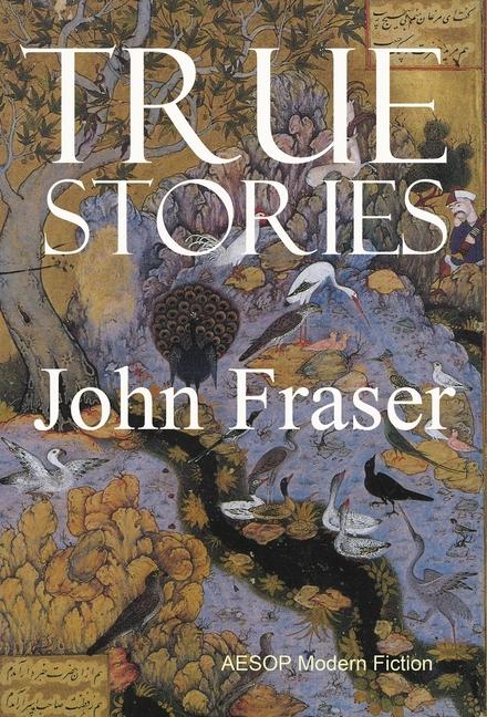 Knjiga True Stories John Fraser