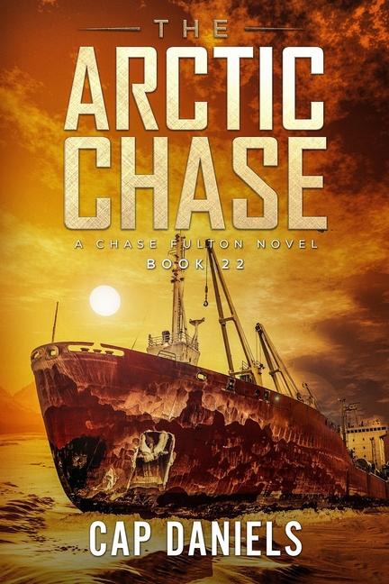 Knjiga The Arctic Chase: A Chase Fulton Novel Cap Daniels