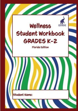 Knjiga Wellness Student Workbook (Florida Edition) Grades K-2 Andrew Culley