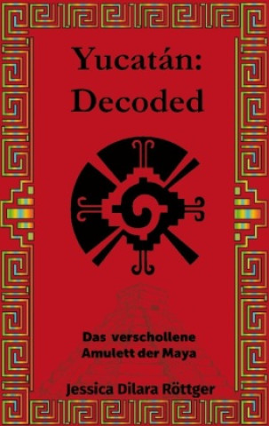 Knjiga Yucatán: Decoded Jessica Dilara Röttger