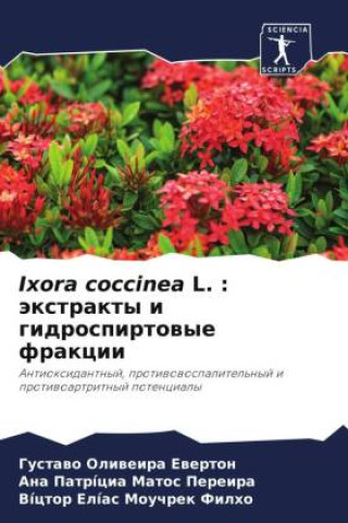 Książka Ixora coccinea L. : äxtrakty i gidrospirtowye frakcii Ana Patrícia Matos Pereira