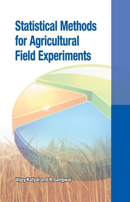 Knjiga Statistical Methods for Agricultural Field Experiments Vijaya Katyal