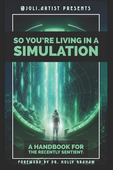 Könyv So You're Living in a Simulation: A Handbook for the Recently Sentient 
