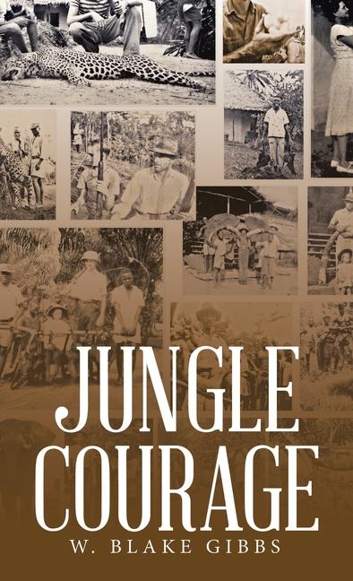 Knjiga Jungle Courage W. Blake Gibbs