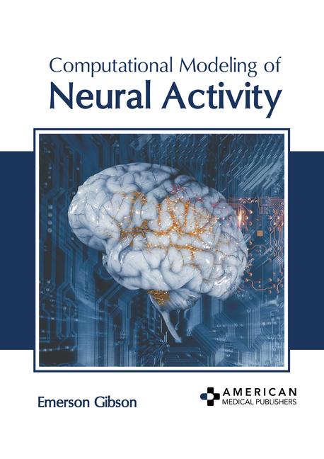 Книга Computational Modeling of Neural Activity 
