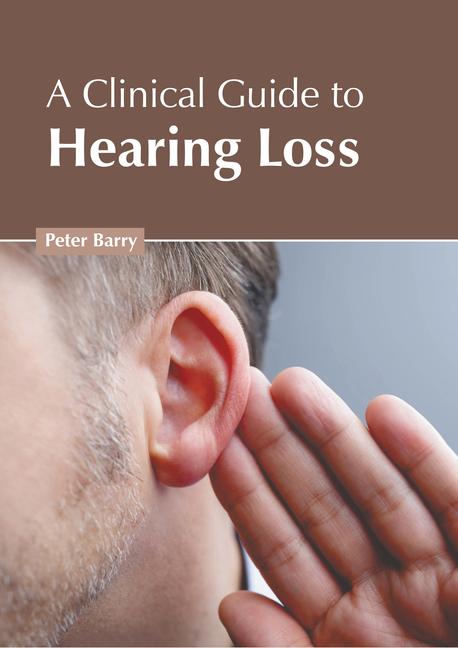 Book A Clinical Guide to Hearing Loss 