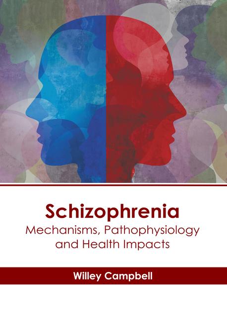 Kniha Schizophrenia: Mechanisms, Pathophysiology and Health Impacts 